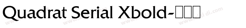 Quadrat Serial Xbold字体转换